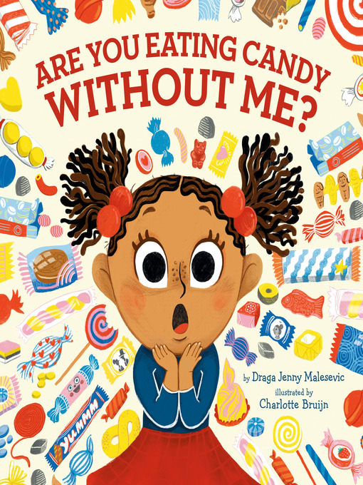 Title details for Are You Eating Candy without Me? by Draga Jenny Malesevic - Available